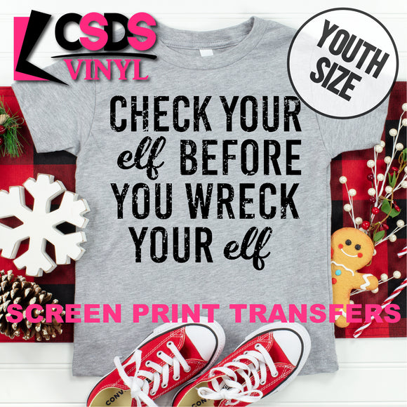 Screen Print Transfer - Check Your Elf Before You Wreck Your Elf YOUTH - Black