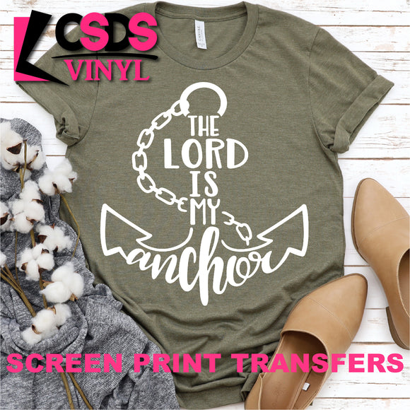 Screen Print Transfer - The Lord is my Anchor - White