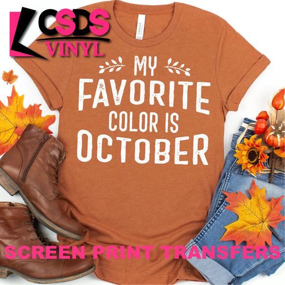Screen Print Transfer - My Favorite Color is October - White