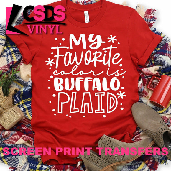 Screen Print Transfer - My Favorite Color is Buffalo Plaid - White