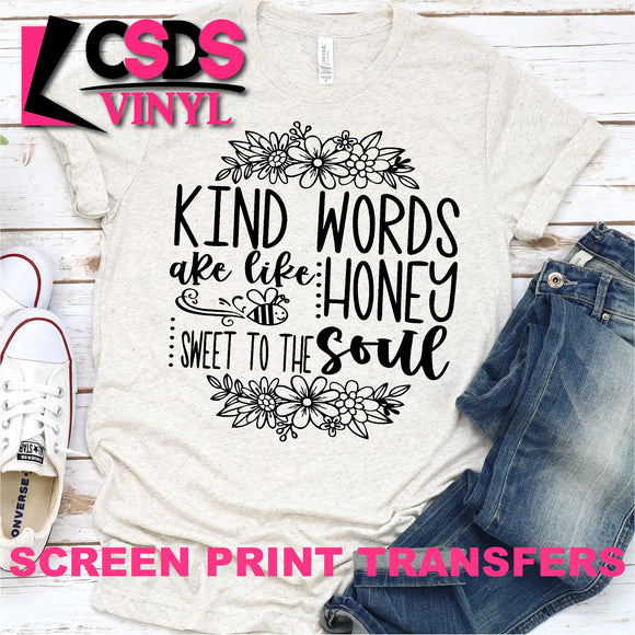 Screen Print Transfer - Kind Words are like Honey - Black