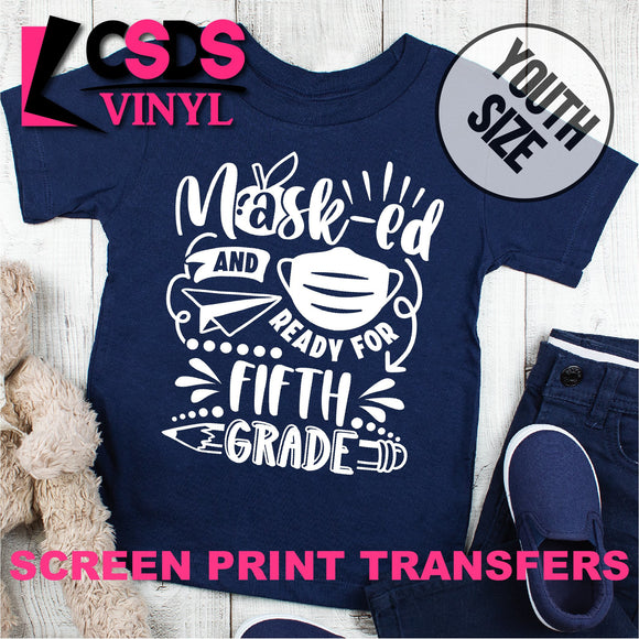 Screen Print Transfer - Masked and Ready for 5th Grade YOUTH - White DISCONTINUED