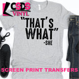 Screen Print Transfer - That's What She Said - Black