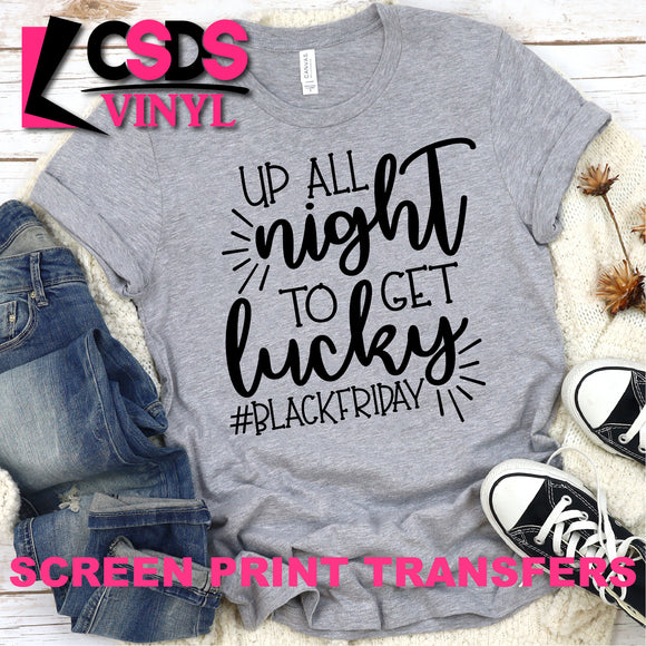 Screen Print Transfer - Up All Night to Get Lucky Black Friday - Black