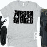 Screen Print Transfer - Born & Bred Texas - Black