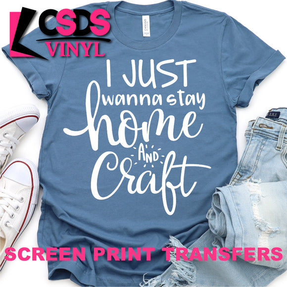 Screen Print Transfer - Stay Home and Craft - White