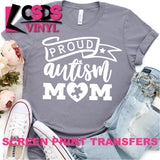Screen Print Transfer - Proud Autism Mom - White