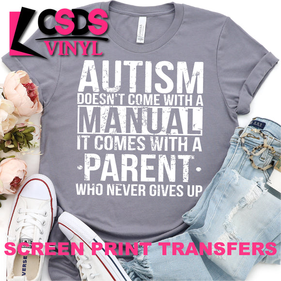 Screen Print Transfer - Autism Doesn't Come with a Manual - White