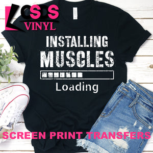 Screen Print Transfer -  Installing Muscles - White