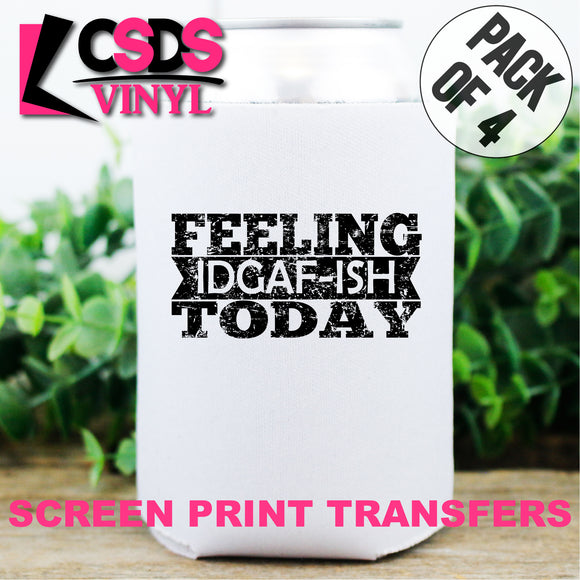 Screen Print Transfer - Feeling IDGAF-ish Today POCKET 4 PACK - Black