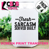 Screen Print Transfer - Fresh Sarcasm Served Daily POCKET 4 PACK - Black