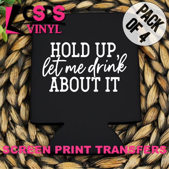 Screen Print Transfer - Let Me Drink About It POCKET 4 PACK - White