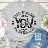 Screen Print Transfer - Your Story Matters - Black