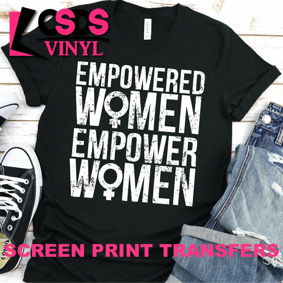 Screen Print Transfer - Empowered Women Empower Women - White