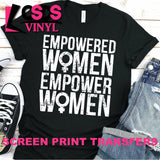 Screen Print Transfer - Empowered Women Empower Women - White
