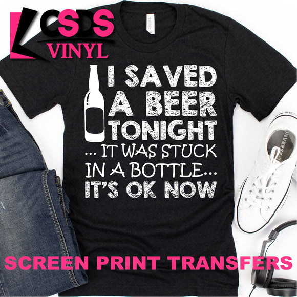Screen Print Transfer - I Saved a Beer Tonight - White