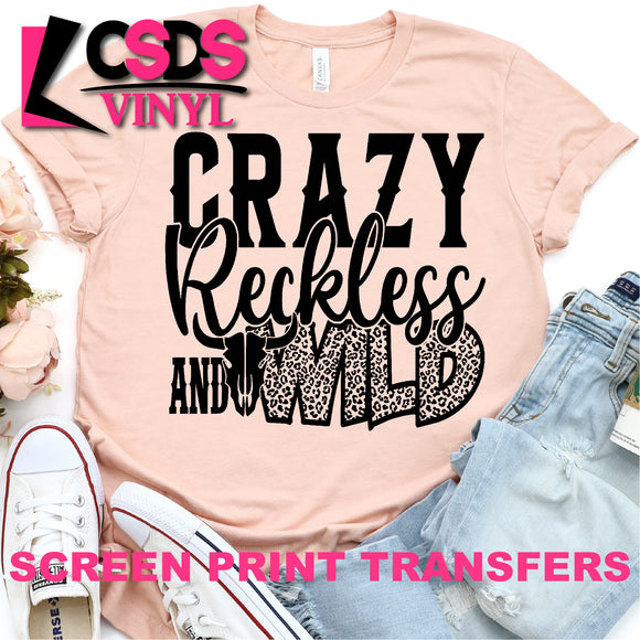 Screen Print Transfer - Crazy Reckless & Wild - Black