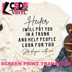 Screen Print Transfer - Heifer Stop Playin' With Me - Black