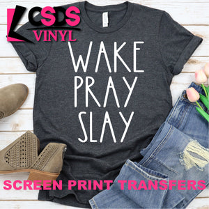 Screen Print Transfer - Wake Slay Pray - White
