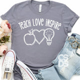 Screen Print Transfer - Teach Love Inspire - White