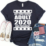 Screen Print Transfer - Any Functioning Adult 2020 - White DISCONTINUED