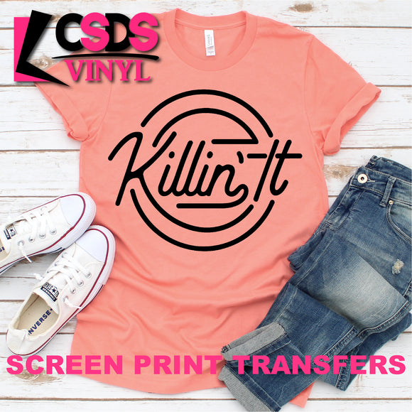 Screen Print Transfer - Killin' It - Black
