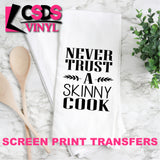 Screen Print Transfer - Never Trust a Skinny Cook TEA TOWEL/POT HOLDER - Black