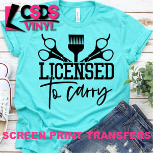 Screen Print Transfer - Licensed to Carry Hair Stylist - Black