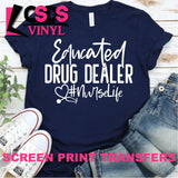 Screen Print Transfer - Educated Drug Dealer #Nurselife - White