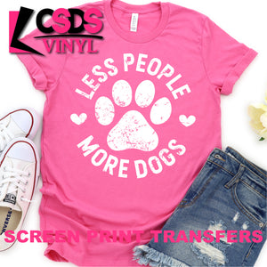 Screen Print Transfer - Less People More Dogs - White