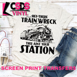 Screen Print Transfer - Hey There Train Wreck - Black