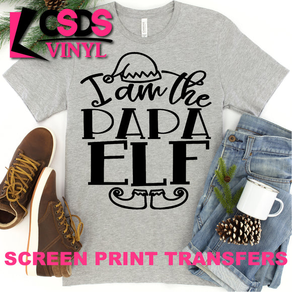 Screen Print Transfer - I am the Papa Elf - Black