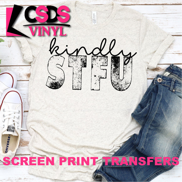 Screen Print Transfer - Kindly STFU - Black