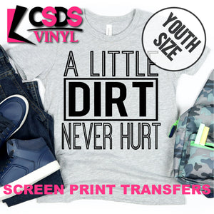 Screen Print Transfer - A Little Dirt Never Hurt YOUTH - Black