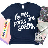 Screen Print Transfer - All My Pants are Sassy YOUTH - White