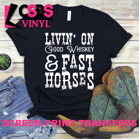 Screen Print Transfer - Good Whiskey & Fast Horses - White