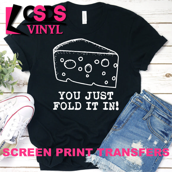 Screen Print Transfer - You Just Fold It In - White DISCONTINUED