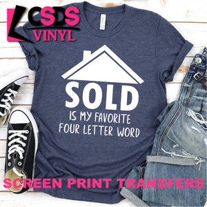 Screen Print Transfer - Sold is My Favorite Four Letter Word - White