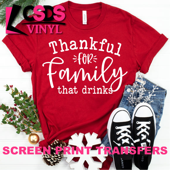 Screen Print Transfer - Thankful for Family that Drinks - White