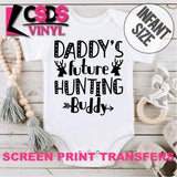 Screen Print Transfer - Daddy's Future Hunting Buddy INFANT - Black