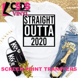 Screen Print Transfer - Straight Outta 2020 - Black