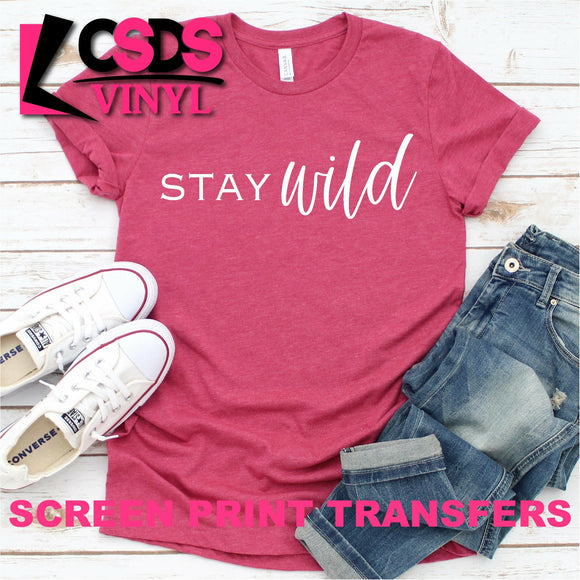 Screen Print Transfer - Stay Wild - White