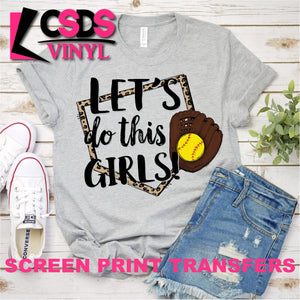 Screen Print Transfer - Let's Do This Girls Softball - Full Color *HIGH HEAT*