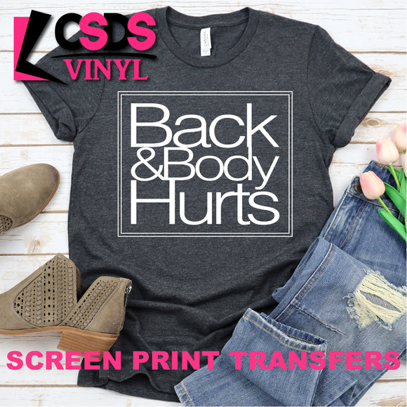 Screen Print Transfer - Back & Body Hurts  - White
