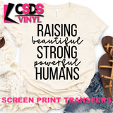 Screen Print Transfer - Raising Beautiful Strong Powerful Humans - Black