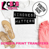 Screen Print Transfer - Kindness Matters YOUTH - Black