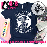Screen Print Transfer - He's Got the Whole World in His Hands YOUTH - White