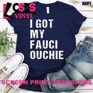 Screen Print Transfer - I Got My Fauci Ouchie - White DISCONTINUED