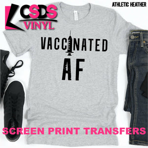 Screen Print Transfer - Vaccinated AF - Black DISCONTINUED