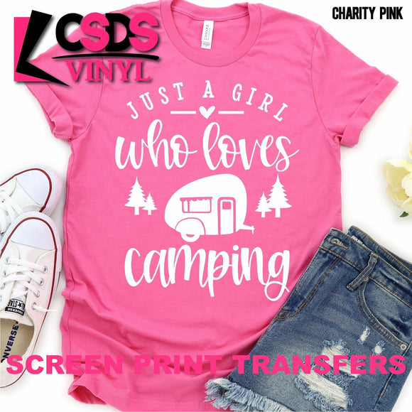 Screen Print Transfer - Just a Girl who Loves Camping - White